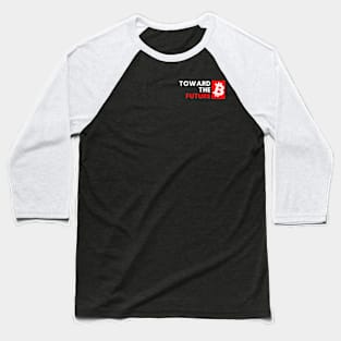 bitcoin - toward the future - red Baseball T-Shirt